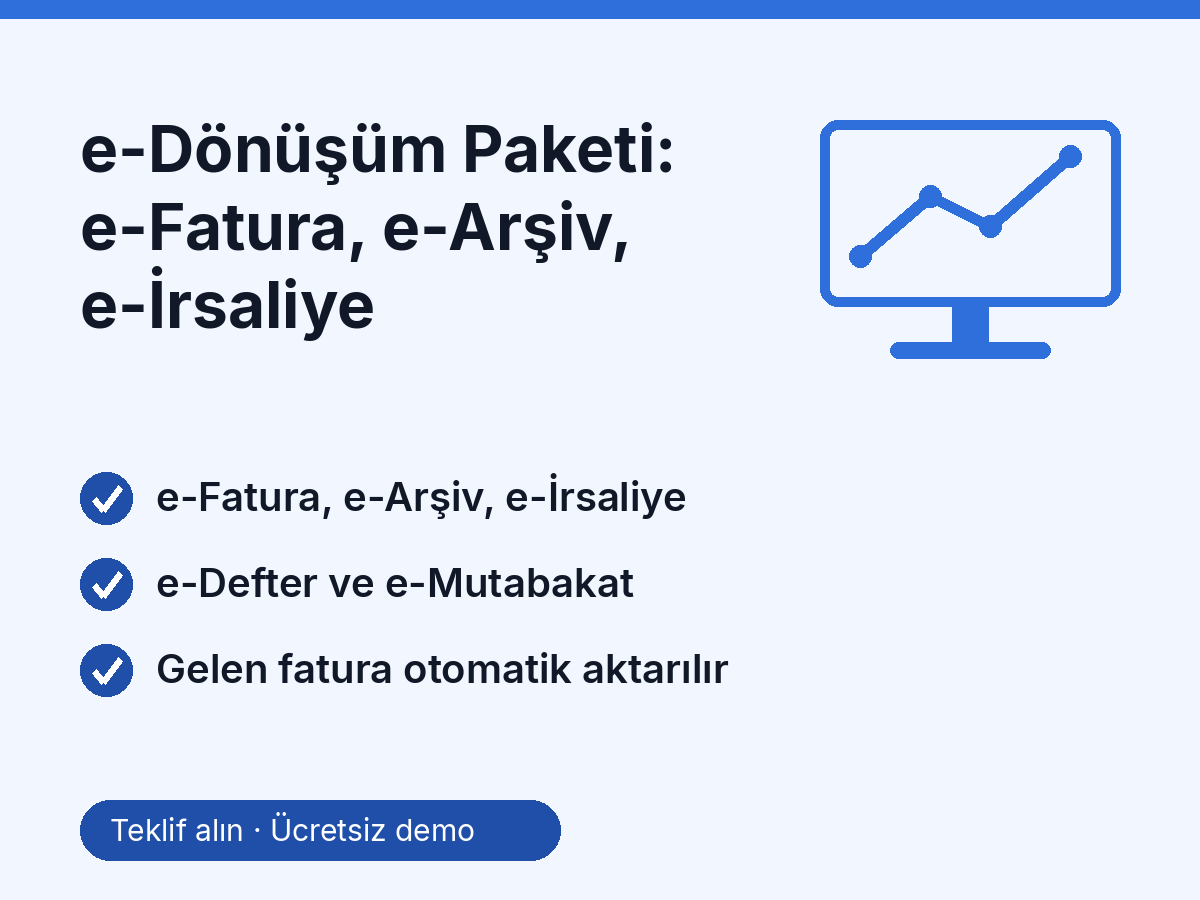 e-Dönüşüm Paketi: e-Fatura, e-Arşiv, e-İrsaliye
